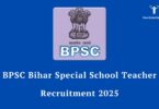 BPSC Special Teacher Vacancy 2025