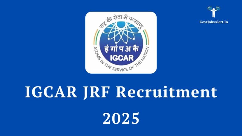 IGCAR JRF Recruitment 2025